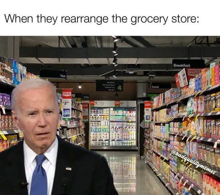 when they rearrenage the grocery store