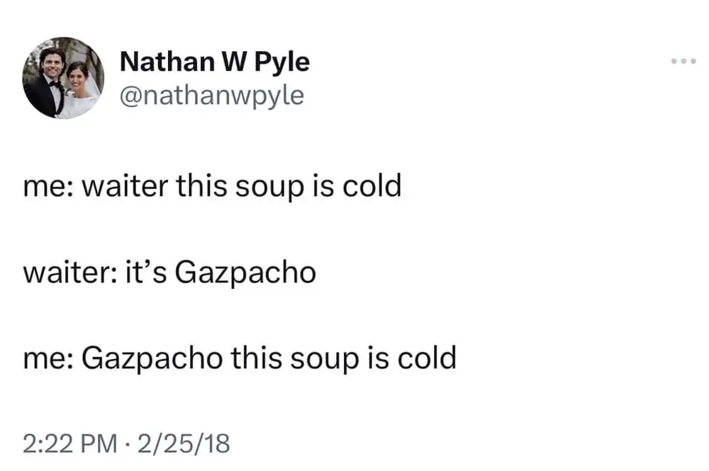 gazpacho is cold