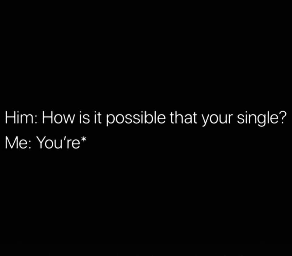 how are you single