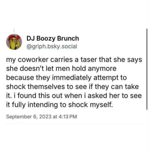 i wonder how it feels to get tased