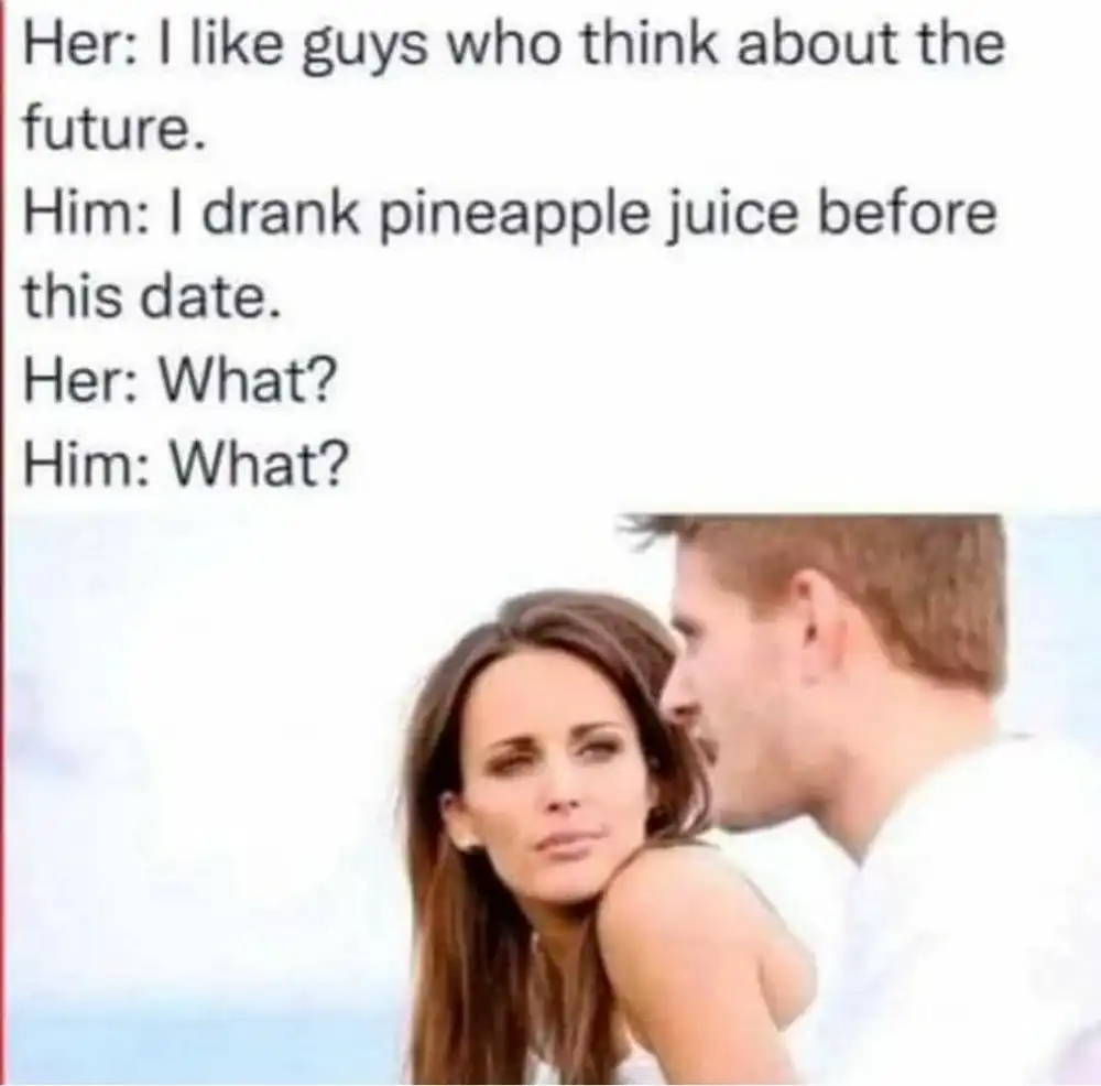 pineapple juice before a date