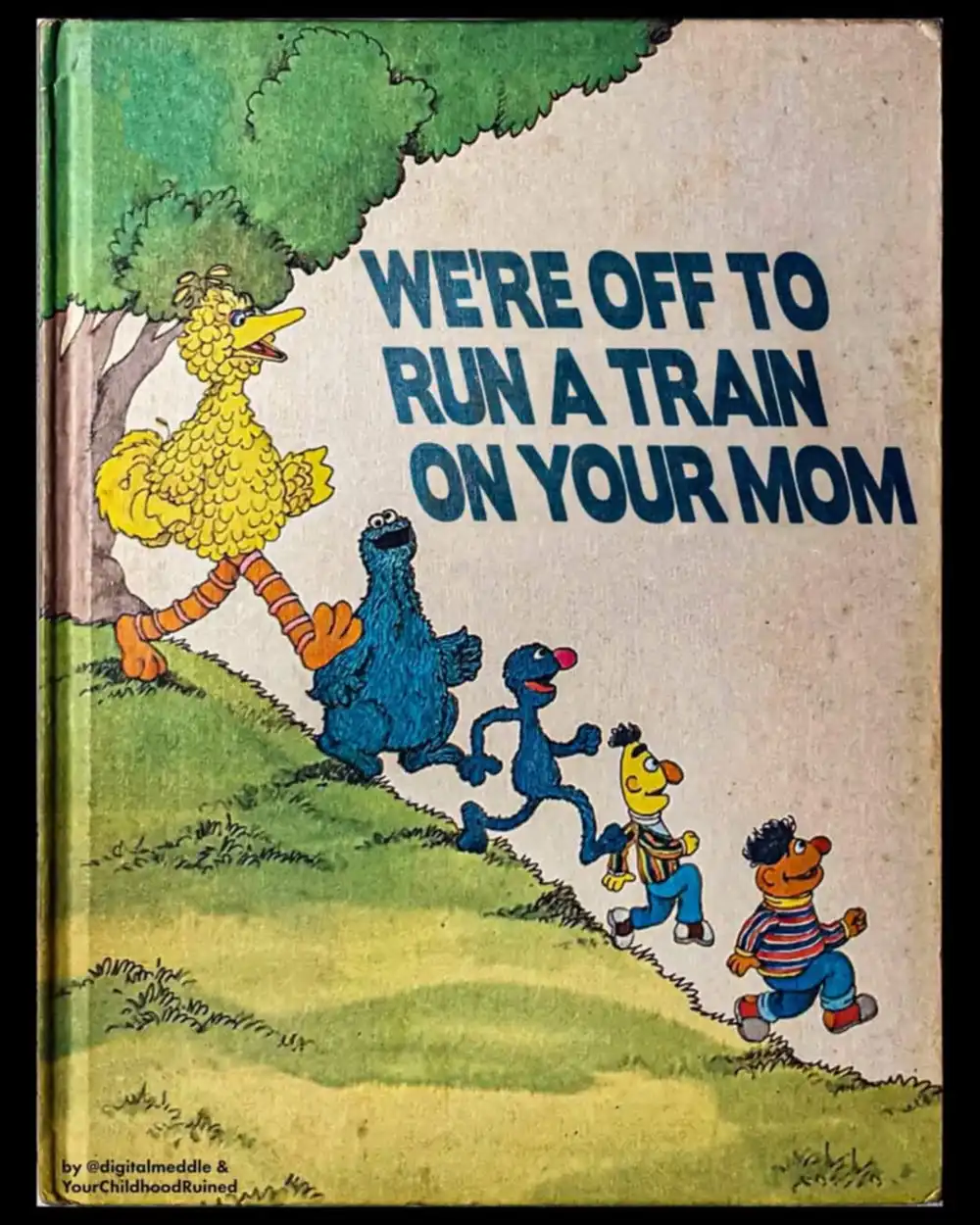 run a train on your mom